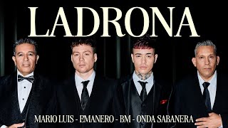 Emanero, BM, Onda Sabanera, Mario Luis - LADRONA (Official Video)