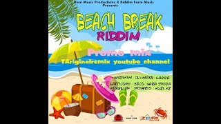 Beach Break Riddim Mix (2018➜NOV) Feat. Clymaxx,Drewzie,Esco,Gaza Kim,Gaza Sheba.+More[FULL]