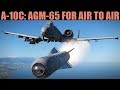 A-10C Warthog: AGM-65 Maverick For Air To Air | DCS WORLD