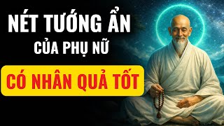 NÉT TƯỚNG ẨN CHO THẤY PHỤ NỮ CÓ NHÂN QUẢ TỐT | TÂM ĐẮC CỔ NHÂN