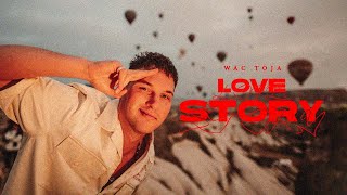 Wac Toja - Love Story (Official Video)