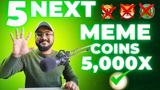 TOP 5 MEMECOINS TO BUY FOR TODAY !!! 2025 🚀 5000X