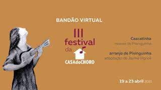 Bandão Virtual - III Festival da Casa do Choro