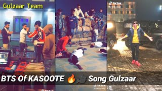 BTS Of KASOOTE Song | Gulzaar Chhaniwala Song Shooting 🎥 | Nitin Chhaniwala | Gulzaar Team