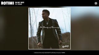 Rotimi - In My Bed Audio Feat Wale