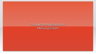 Convert BitmapSource to MemoryStream