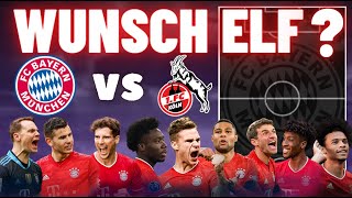 Fc Bayern vs 1.Fc Köln Wunsch Aufstellung + Taktik