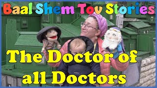 Baal Shem Tov Stories for kids | 6 - The Doctor of all Doctors |  Chassidus for kids