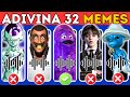 Adivina El Meme Por La Canción😀32 Memes😱Skibidi Toilet🚽Chipi Chipi Merlina🖤Gato Banana😺Pomni🎪Freddy🐻