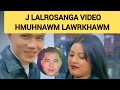 J Lalrosanga | Rsa | Fuhchiangtea Videos hmuhnawm lawrkhawm