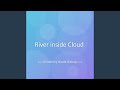 River inside Cloud