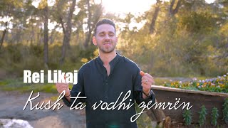 Rei Likaj- Kush ta vodhi zemren .( Official Video 4k)