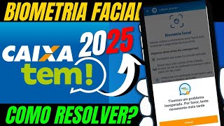 ERROR IN FACIAL BIOMETRICS CAIXA TEM (2025)