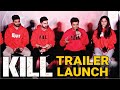 KILL Movie Official Trailer Launch UNCUT | Laksh Lalwani, Raghav Juyal, Tanya Maniktala, Karan Johar