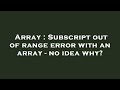 Array : Subscript out of range error with an array - no idea why?