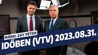 Márki-Zay Péter: Időben (VTV) - 2023. augusztus 31.
