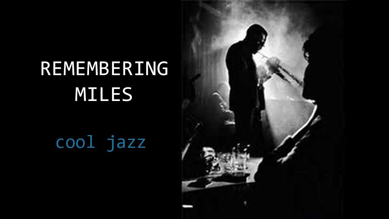 Miles Davis Cool Jazz Tribute Remembering Miles Youtube Music