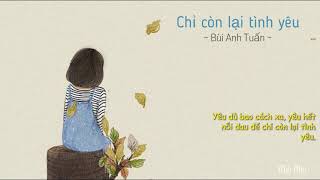 [Video lyrics] Chỉ còn lại tình yêu - Bùi Anh Tuấn