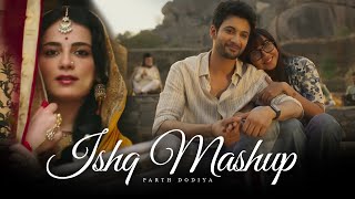 Ishq Hai Mashup - Parth Dodiya | Mismatched | Arijit Singh | 2025