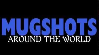 "Mugshots Around The World" world premiere video PROMO