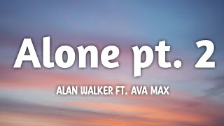 Alan Walker & Ava Max - Alone, Pt.II (Lyrics)