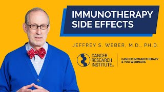 Immunotherapy Side Effects: What Patients Need to Know with Dr. Jeffery Weber