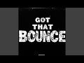 Got That Bounce