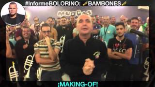 Informe BOLORINO: Murga Los BAMBONES • Making-OF • PASACALLE + DESPEDIDA • Carnaval 2016