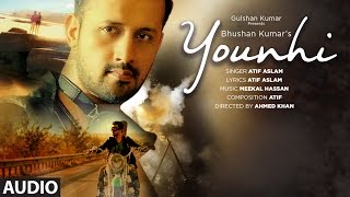 Atif Aslam : Younhi Full Audio  Song | Atif Birthday Special | Latest Hindi Song 2017 | T-Series