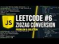 Zigzag Conversion - LeetCode 6 - JavaScript Solution