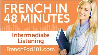 48 Minutes of Intermediate French Listening Comprehension