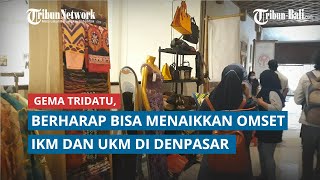 Disperindag Denpasar Gelar Gema Tridatu, Berharap Bisa Menaikkan Omset IKM dan UKM di Denpasar