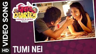 🎼Tumi Nei Video Song | Bibaho Diaries Bengali Movie 2017🎼