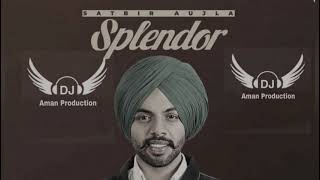 Splendor Satbir Aujila Remix Aman dj production by Lahoria Production