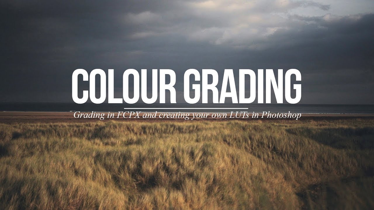 Colour Grading Tutorial Youtube