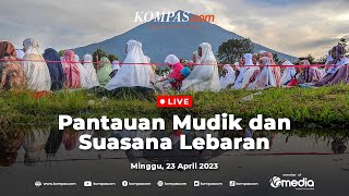 🔴 LIVE - Laporan Arus Mudik dan Momen Lebaran Hari Kedua (Pagi)