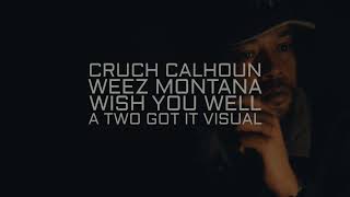 Cruch Calhoun \u0026 Weez Montana - Wish You Well (OFFICIAL VIDEO)