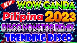 🇵🇭 [ NEW ] WOW GANDA PILIPINA 2023 - BEST TIKTOK NONSTOP VIRAL REMIX 2023 - Philippines DANCE 2023