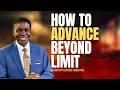 HOW TO ADVANCE BEYOND LIMIT || BISHOP DAVID ABIOYE