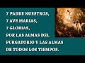 7 PADRE NUESTROS, AVE MARIAS Y GLORIAS POR LAS ALMAS DEL PURGATORIO Y LAS ALMAS DE TODOS LOS TIEMPOS