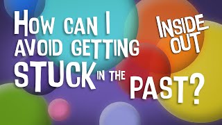 Sunday Live  / How can I avoid getting stuck in the past? / Inside Out - Part 3