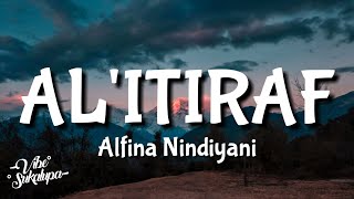 Alfina Nindiyani - Al'Itiraf  | Lirik
