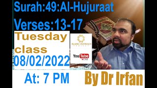 Surah:49:Al-HujuraatVerses:13-17 LIVE: Tuesday reverts class, By Dr Irfan, 08/02/2022 7PM Uk