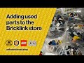 Adding Used Parts to the Bricklink Store - LEGO Bricklink Vlog #56