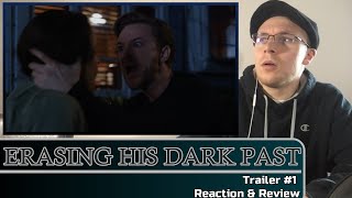 ERASING HIS DARK PAST: Trailer #1 Reaction \u0026 Review