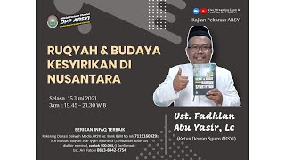 RUQYAH \u0026 BAHAYA TRADISI SYIRIK DI NUSANTARA | UST FADHLAN ABU YASIR, Lc