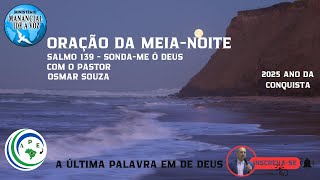 257 - #3 Oração da meia-noite - SALMO 139 - \