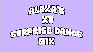 ALEXA’S XV SURPRISE DANCE MIX