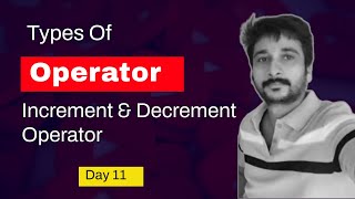 #11 Operators & Assignment in java | Incrementa & Decrement Operator | Basic Java Course