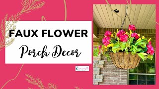Faux Flower Porch Décor | Outdoor Decoration Ideas | Spring Porch Décor